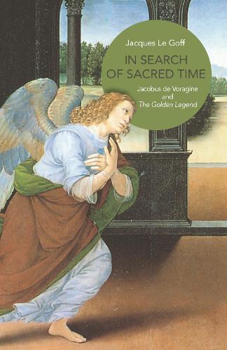 Бумажная книга «In Search of Sacred Time: Jacobus de Voragine and The Golden Legend», автор Жак Ле Гофф - фото №1