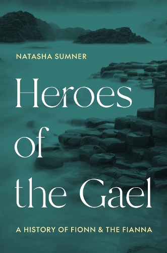 Паперова книга «Heroes of the Gael: A History of Fionn and the Fianna», автор Наташа Самнер - фото №1