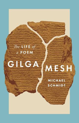 Бумажная книга «Gilgamesh: The Life of a Poem», автор Майкл Шмидт - фото №1