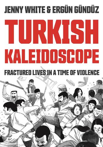 Бумажная книга «Turkish Kaleidoscope: Fractured Lives in a Time of Violence», автор Дженни Уайт - фото №1