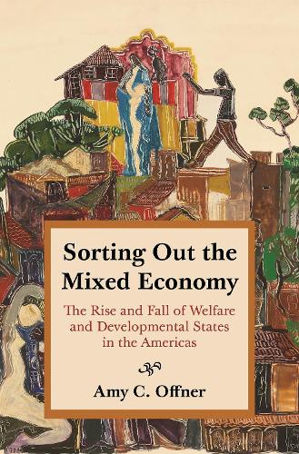 Бумажная книга «Sorting Out the Mixed Economy: The Rise and Fall of Welfare and Developmental States in the Americas», автор Эми К. Оффнер - фото №1