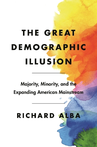 Бумажная книга «The Great Demographic Illusion: Majority, Minority, and the Expanding American Mainstream», автор Ричард Альба - фото №1