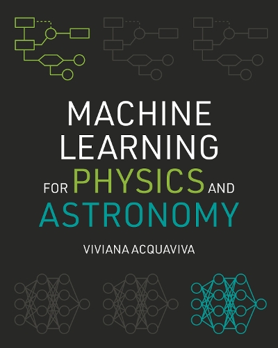 Паперова книга «Machine Learning for Physics and Astronomy», автор Вівіана Аквавіва - фото №1
