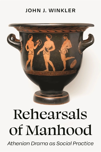 Бумажная книга «Rehearsals of Manhood: Athenian Drama as Social Practice», автор Джон Дж. Винклер - фото №1
