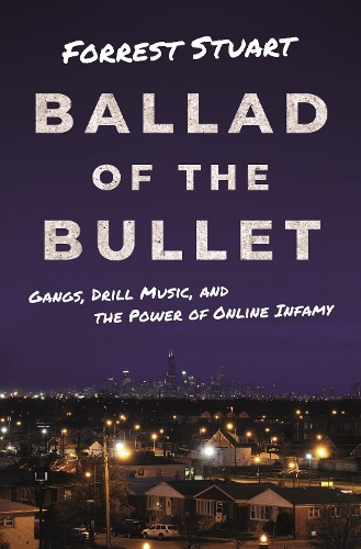 Бумажная книга «Ballad of the Bullet: Gangs, Drill Music, and the Power of Online Infamy», автор Форрест Стюарт - фото №1