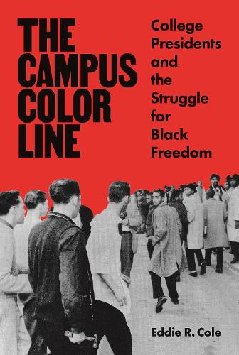 Бумажная книга «The Campus Color Line: College Presidents and the Struggle for Black Freedom», автор Эдди Р. Коул - фото №1