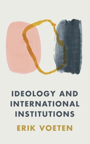 Бумажная книга «Ideology and International Institutions», автор Эрик Воетен - фото №1
