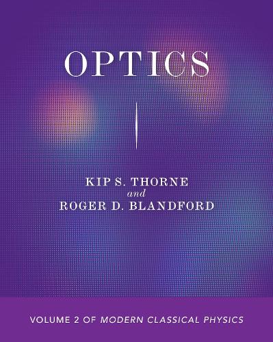 Бумажная книга «Optics: Volume 2 of Modern Classical Physics», авторов Кип С. Торн, Роджер Д. Блэндфорд - фото №1