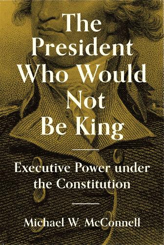 Бумажная книга «The President Who Would Not Be King: Executive Power under the Constitution» - фото №1