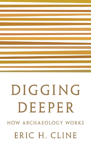 Паперова книга «Digging Deeper: How Archaeology Works», автор Ерік Х. Клайн - фото №1