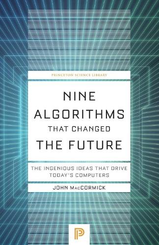 [object Object] «Nine Algorithms That Changed the Future: The Ingenious Ideas That Drive Today's Computers», автор Джон Маккормік - фото №1