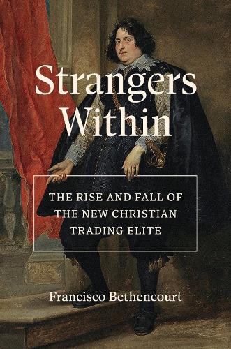 Бумажная книга «Strangers Within: The Rise and Fall of the New Christian Trading Elite», автор Франсиско Бетенкорт - фото №1