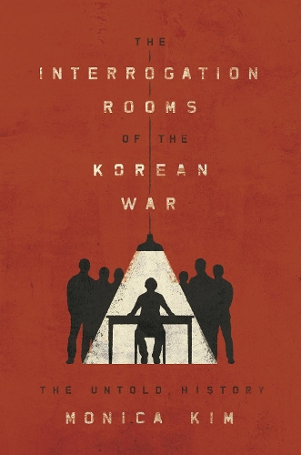 Бумажная книга «The Interrogation Rooms of the Korean War: The Untold History», автор Моника Ким - фото №1