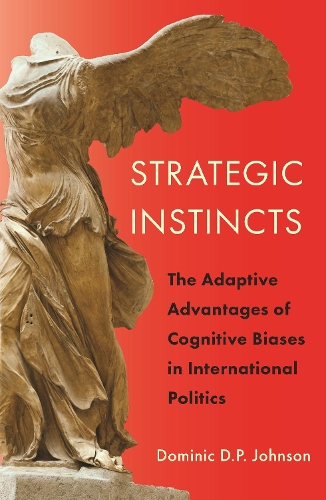 Бумажная книга «Strategic Instincts: The Adaptive Advantages of Cognitive Biases in International Politics», автор Доминик Д. П. Джонсон - фото №1