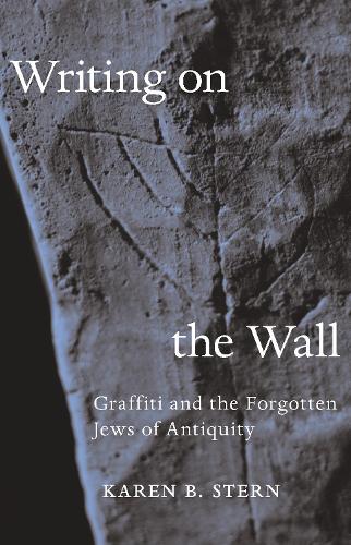 Бумажная книга «Writing on the Wall: Graffiti and the Forgotten Jews of Antiquity», автор Карен Б. Стерн - фото №1