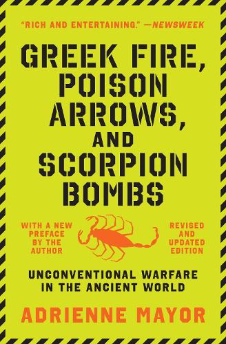Бумажная книга «Greek Fire, Poison Arrows, and Scorpion Bombs: Unconventional Warfare in the Ancient World», автор Адриенн Мэйор - фото №1