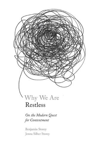 Паперова книга «Why We Are Restless: On the Modern Quest for Contentment», авторів Бенджамін Сторі, Дженна Сілбер Сторі - фото №1