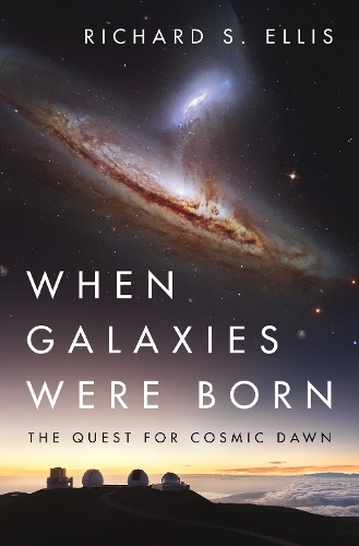 Бумажная книга «When Galaxies Were Born: The Quest for Cosmic Dawn», автор Ричард С. Эллис - фото №1