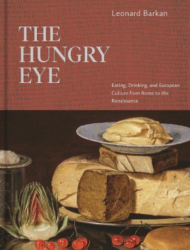 Бумажная книга «The Hungry Eye: Eating, Drinking, and European Culture from Rome to the Renaissance», автор Леонард Баркан - фото №1