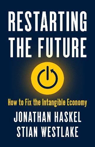 Паперова книга «Restarting the Future: How to Fix the Intangible Economy», авторів Джонатан Хаскел, Стівен Вестлейк - фото №1