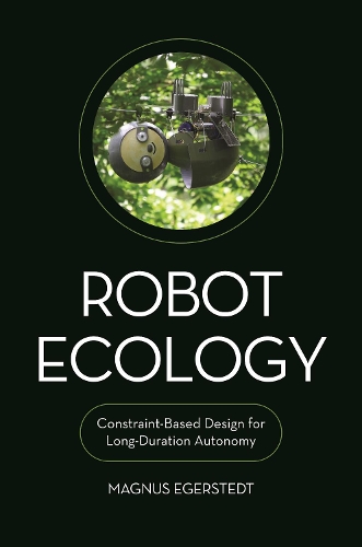 Паперова книга «Robot Ecology: Constraint-Based Design for Long-Duration Autonomy», автор Магнус Егерстедт - фото №1