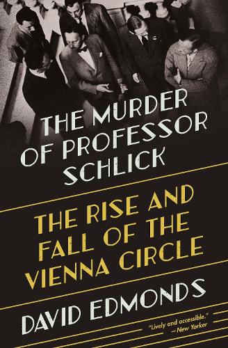 Бумажная книга «The Murder of Professor Schlick: The Rise and Fall of the Vienna Circle», автор Дэвид Эдмондс - фото №1