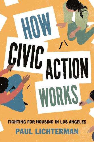 Бумажная книга «How Civic Action Works: Fighting for Housing in Los Angeles», автор Пол Лихтерман - фото №1