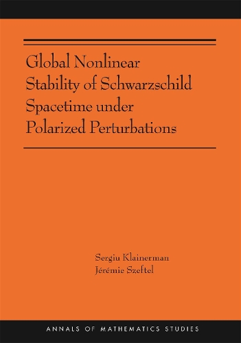 Бумажная книга «Global Nonlinear Stability of Schwarzschild Spacetime under Polarized Perturbations: (AMS-210)», авторов Джереми Шефтель, Серджиу Клайнерман - фото №1