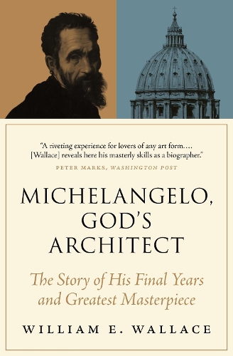 Бумажная книга «Michelangelo, God's Architect: The Story of His Final Years and Greatest Masterpiece», автор Уильям Э. Уоллес - фото №1