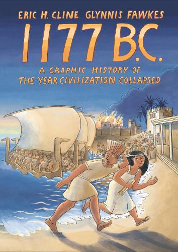 Бумажная книга «1177 B.C.: A Graphic History of the Year Civilization Collapsed», авторов Эрик Клайн, Глиннис Фоукс - фото №1