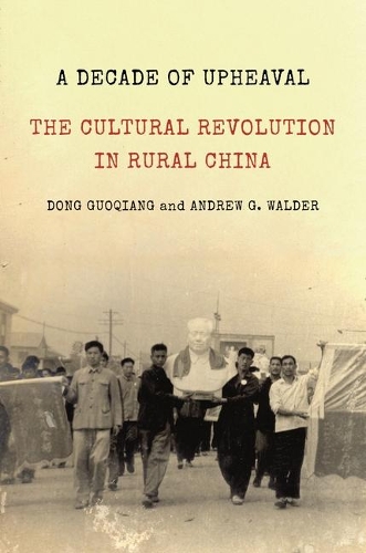 Бумажная книга «A Decade of Upheaval: The Cultural Revolution in Rural China», авторов Эндрю Г. Уолдер, Донг Гуоцян - фото №1
