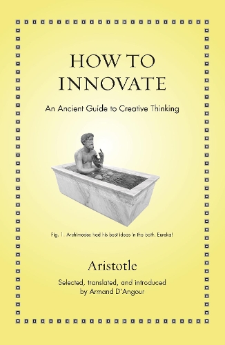 Бумажная книга «How to Innovate: An Ancient Guide to Creative Thinking», автор Аристотель - фото №1