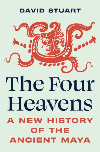 Паперова книга «The Four Heavens: A New History of the Ancient Maya», автор Девід Стюарт - фото №1