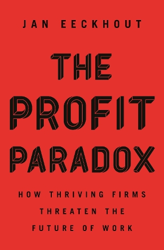 Паперова книга «The Profit Paradox: How Thriving Firms Threaten the Future of Work», автор Ян Екхаут - фото №1