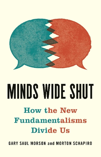 Паперова книга «Minds Wide Shut: How the New Fundamentalisms Divide Us», авторів Гарі Сол Морсон, Мортон Шапіро - фото №1