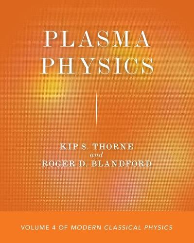 Паперова книга «Plasma Physics: Volume 4 of Modern Classical Physics», авторів Кіп С. Торн, Роджер Д. Блендфорд - фото №1