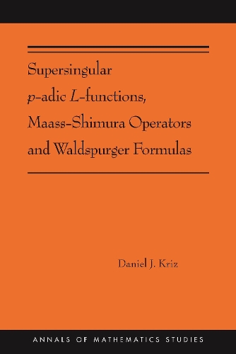 [object Object] «Supersingular p-adic L-functions, Maass-Shimura Operators and Waldspurger Formulas», автор Даніель Кріз - фото №1