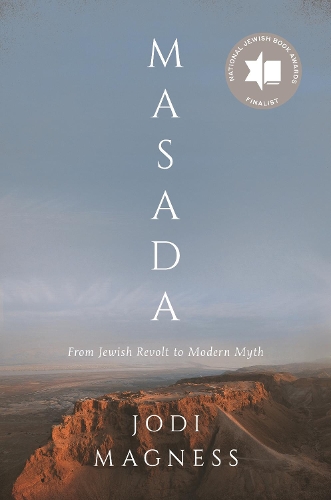 Бумажная книга «Masada: From Jewish Revolt to Modern Myth», автор Джоди Магнесс - фото №1