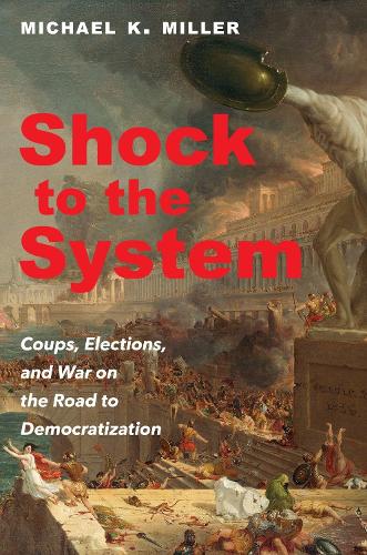 Бумажная книга «Shock to the System: Coups, Elections, and War on the Road to Democratization», автор Майкл К. Миллер - фото №1