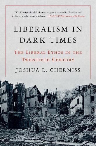 Бумажная книга «Liberalism in Dark Times: The Liberal Ethos in the Twentieth Century», автор Джошуа Л. Чернисс - фото №1