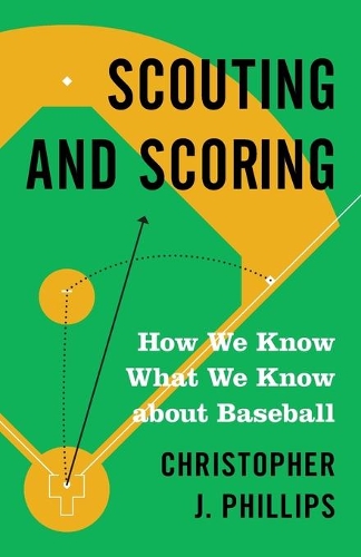 [object Object] «Scouting and Scoring: How We Know What We Know about Baseball», автор Крістофер Дж. Філліпс - фото №1