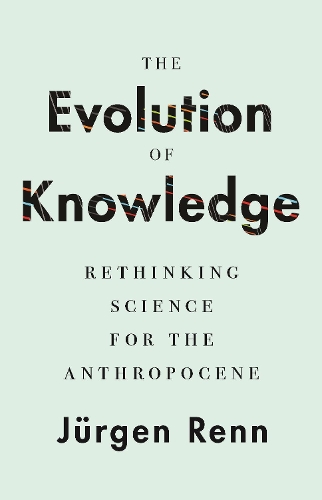 Паперова книга «The Evolution of Knowledge: Rethinking Science for the Anthropocene», автор Юрген Ренн - фото №1