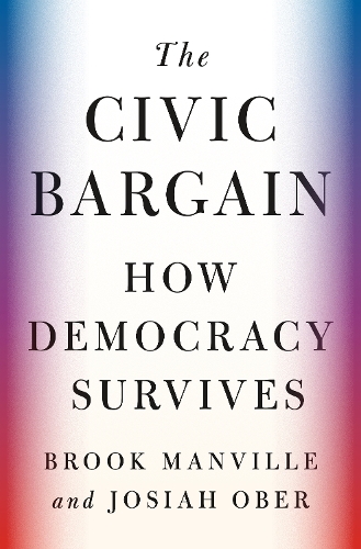 Бумажная книга «The Civic Bargain: How Democracy Survives», авторов Брук Мэнвилл, Джосайя Обер - фото №1