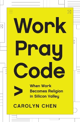 Бумажная книга «Work Pray Code: When Work Becomes Religion in Silicon Valley», автор Кэролин Чен - фото №1