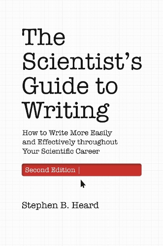 Бумажная книга «The Scientist’s Guide to Writing, 2nd Edition: How to Write More Easily and Effectively throughout Your Scientific Career», автор Стивен Б. Херд - фото №1