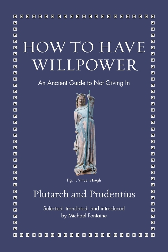 Бумажная книга «How to Have Willpower: An Ancient Guide to Not Giving In», авторов Плутарх, Пруденций - фото №1