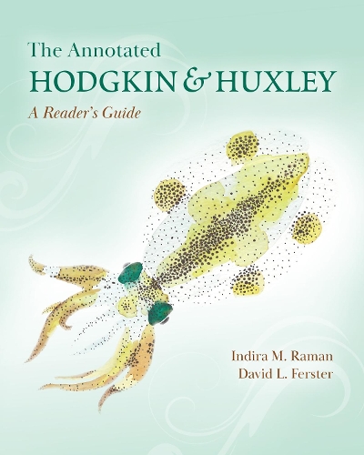 Паперова книга «The Annotated Hodgkin and Huxley: A Reader's Guide», авторів Девід Л. Ферстер, Індіра М. Раман - фото №1