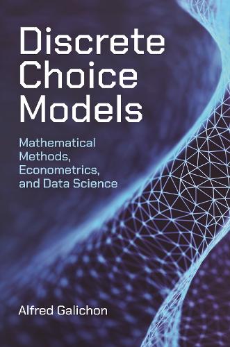 Paper book «Discrete Choice Models: Mathematical Methods, Econometrics, and Data Science», author Alfred Galichon - фото №1