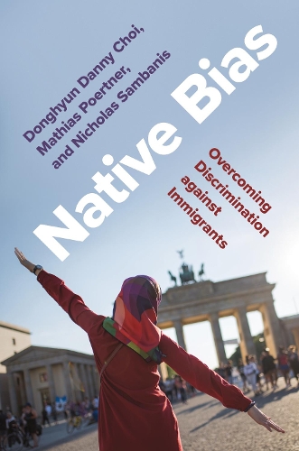 Паперова книга «Native Bias: Overcoming Discrimination against Immigrants», авторів Донгхьюн Денні Чой, Матіас Портнер, Ніколас Самбаніс - фото №1