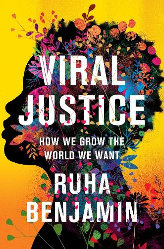 Бумажная книга «Viral Justice: How We Grow the World We Want», автор Руха Бенджамин - фото №1